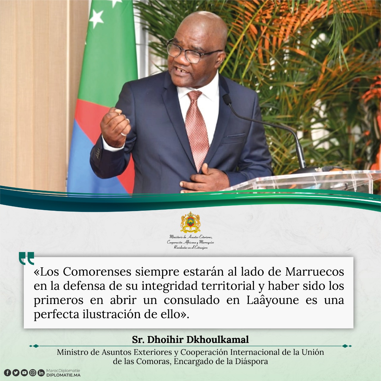 Ministro de Asuntos Exteriores y Cooperación Internacional de la Unión de las Comoras, Encargado de la Diáspora, Sr. Dhoihir Dkhoulkamal.